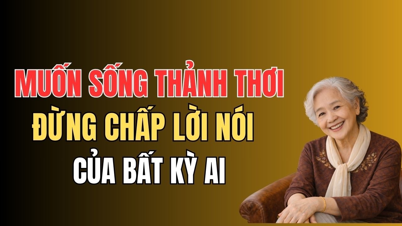 Sống Đừng Để Lời Nói Người Khác Làm Mình Khổ – Bài Học Ai Cũng Nên Nghe Một Lần .