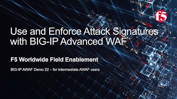 BIG-IP AWAF Demo 22 - Use and Enforce Attack Signatures with F5 BIG-IP Adv WAF (formerly ASM)