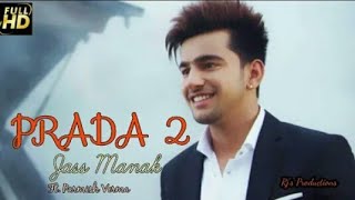 PRADA 2 : Jass Manak (  Video ) ft. Parmish Verma | Latest Punjabi Songs | Geetmp3