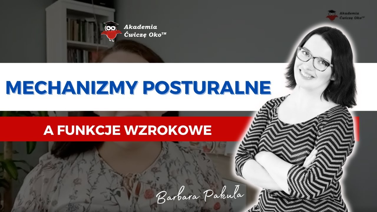 Mechanizmy posturalne a funkcje wzrokowe - wtorek z optometrystą 16