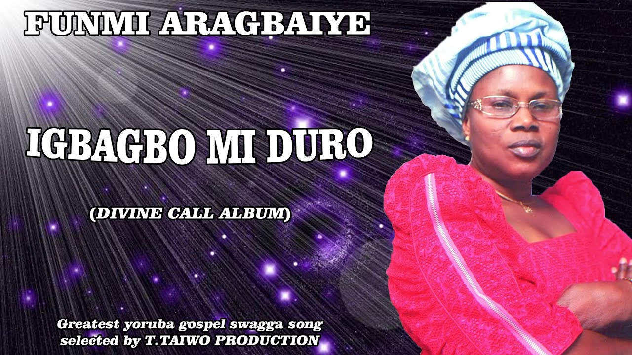 Download FUNMI ARAGBAIYE -IGBAGBO MI DURO (DIVINE CALL ALBUM)