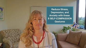 Reduce Stress and Anxiety Fast with 5 Self-Compassion Gestures | Dr. Suzanne Manser