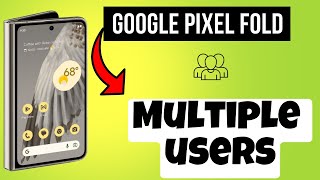 Multiple users Pixel Fold || How to set Multiple user settings || How to enable multiple users