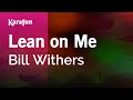 Lean on Me - Bill Withers | Karaoke Version | KaraFun