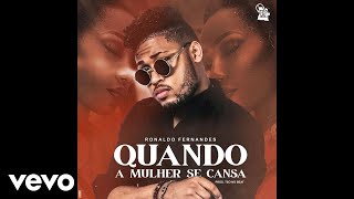 Ronaldo Fernandes - Quando A Mulher Se Cansa