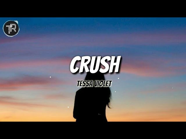 Tessa Violet - Crush (Lyrics) class=