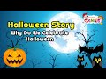 Halloween Story – Why Do We Celebrate Halloween #Halloween2020