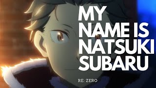 MY NAME IS NATSUKI SUBARU. [RE:ZERO- AMV/ASMV]