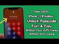iPhone 11|Pro|Max Unlock Passcode Fast &amp; Easy Without Face-iD &amp; Data Losing ! New 2023
