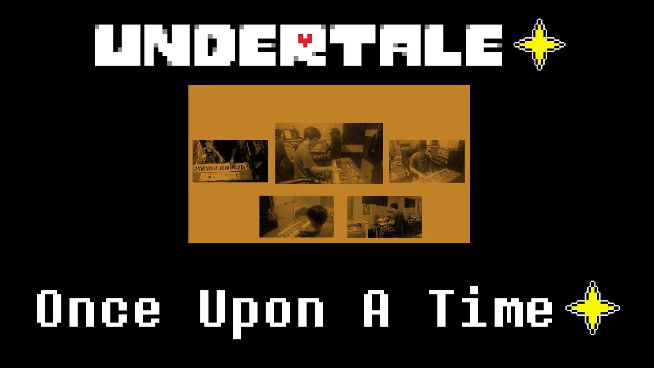 UNDERTALE+ - Once Upon A Time+ - YouTube