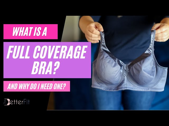 What Is a Full Coverage Bra? (Don't Buy Your Grandma's Bra