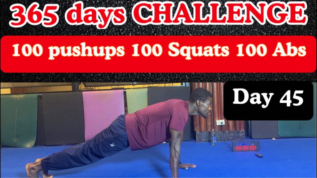 Day 45/365 💪100 Push-Ups, 100 Squats, 100 Abs for 365 Days Challenge ...