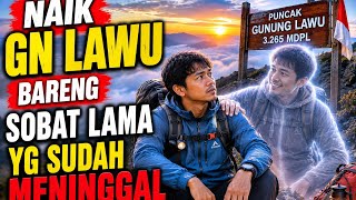 NAIK GN LAWU BARENG SOBAT LAMA YG SUDAH MENINGGAL #SEMINGGU YG LALU#