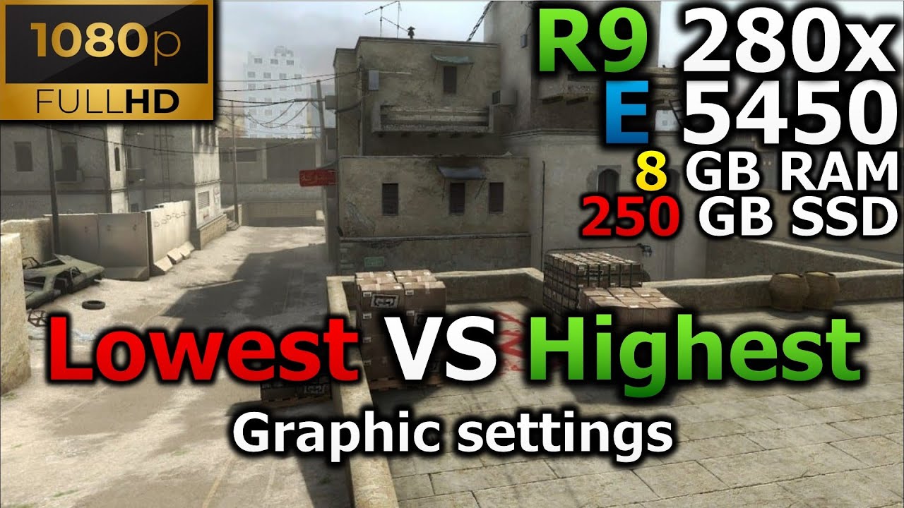 Counter-Strike: GO | Highest vs Lowest Graphic Settings | R9 280x | E5450 | 8GB RAM | 250 GB SSD