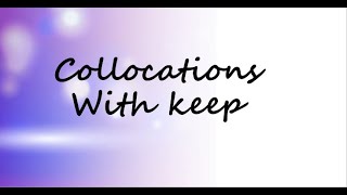 keep  collocations اهم مصطلحات مع الفعل keep