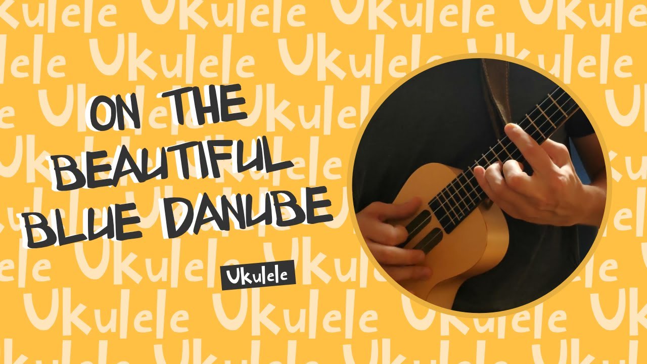 On The Beautiful Blue Danube Johann Strauss Ukulele FIngerstyle