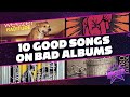 10 Good Songs On Bad Albums | Rocked