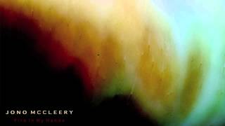 Video thumbnail of "Jono McCleery - Fire In My Hands"