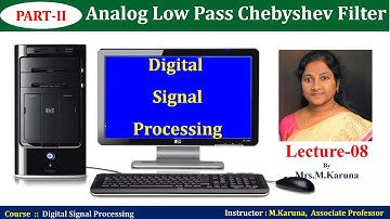 Lecture-8//Part-II Analog Low Pass Chebyshev Filter //Digital Signal Processing/karuna-lectures