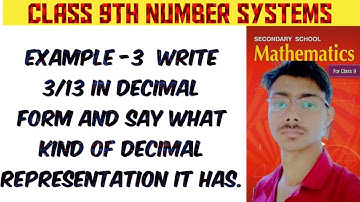 EXAMPLE-3 Write it has. 3/13 in in decimal decimal form form and and say say what what kind of deci