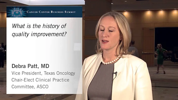 Debra Patt, MD, tells us the history of quality improvement