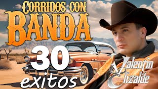 Valentin Elizalde ( 30 Exitos ) - Corridos Con Banda Mix