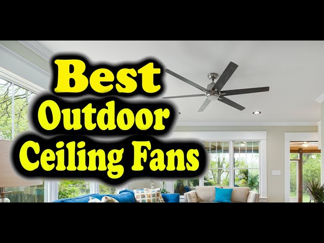 Best Outdoor Ceiling Fans Consumer