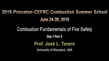 Combustion Fundamentals Of Fire Safety, Torero, Day 1, Part 3