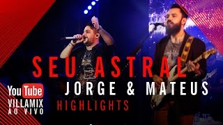 Seu Astral - Jorge e Mateus - VillaMix Festival Goiânia 2015