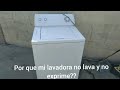 lavadora whirlpool no lava no exprime solucion rapida..