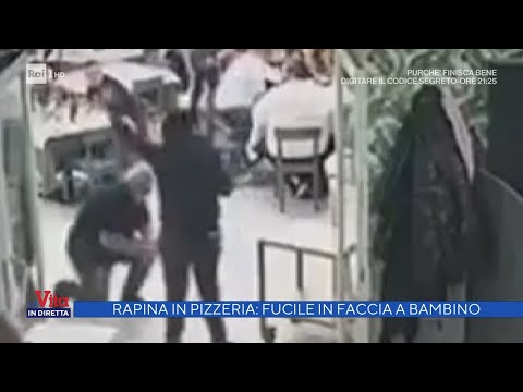 Rapina in pizzeria a Casavatore, fucile in faccia a  un bambino - La vita in diretta 12/10/2021