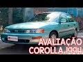 Avaliação Toyota Corolla 1994 manual - O meu carro!  CARRO CHEFE