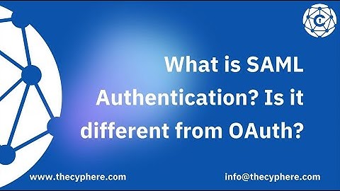 Demystifying SAML Authentication: Exploring the Differences from OAuth