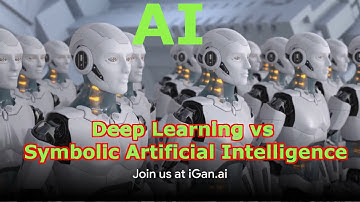 Demystifying Artificial Intelligence, Deep Learning vs Symbolic AI, Machine Learning, iGan.ai
