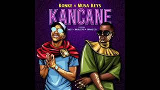 Kancane_official Audio_-_Konke & Musa keys featuring Chley x Nkulee501& Skroef28( new amapiano song)