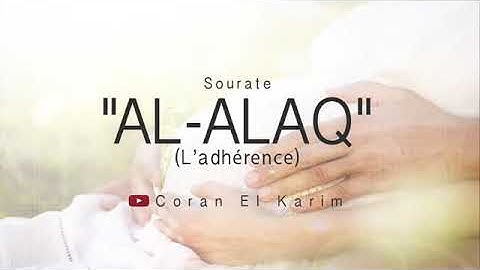 96 - Sourate AL-AlaQ  سورة العلق  Saad El Ghamidi