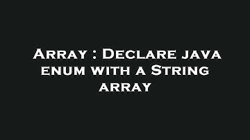 Array : Declare java enum with a String array