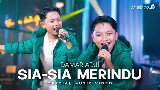 Damar Adji - Sia Sia Merindu (Official Music Video)