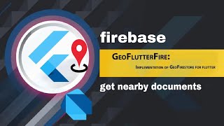 Get nearby data | FIREBASE & FLUTTER