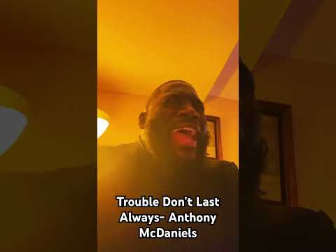 Trouble Don’t Last