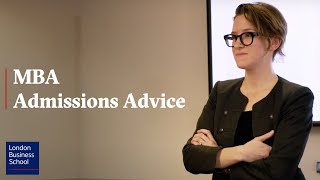 Admissions advice for the MBA programme | LBS