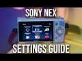 Best Sony NEX Settings For Video // Sony NEX 5N, 5R, 5T Settings Guide