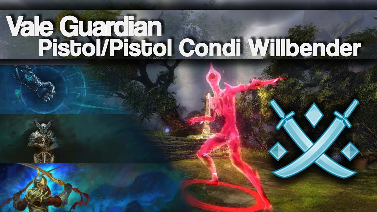 Pistol/Pistol Condi Willbender Daily VG GW2 Raids YouTube