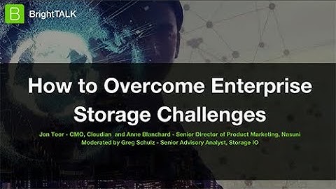 PANEL DISCUSSION: How to Overcome Enterprise Storage Challenges