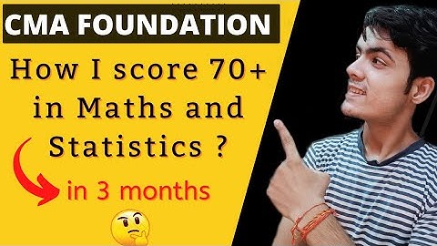 How I score 70+ marks in maths and statisticscma foundation? strategy to study maths and statistics