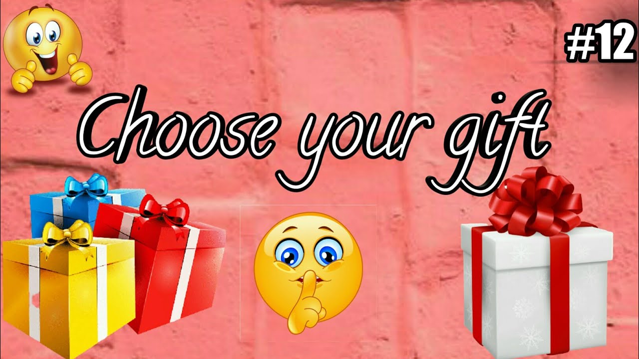 Choose your gift /birthday gift part12 gift 