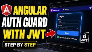 How to authenticate with Angular using AuthGuard and JWT - Step By Step
