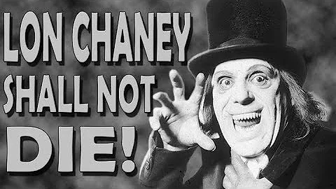 Lon Chaney Shall Not Die! The Story of The Man With a 1000 Faces - DayDayNews