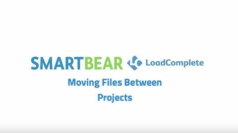 How to Move Files Between Projects in LoadComplete