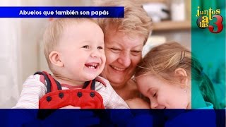 Abuelos que también son papás - Juntos a las 3 - Marzo 03 de 2017